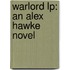 Warlord Lp: An Alex Hawke Novel