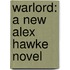 Warlord: A New Alex Hawke Novel