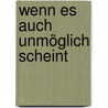 Wenn es auch unmöglich scheint by Thich Nhat Hanh