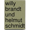 Willy Brandt und Helmut Schmidt by Gunter Hofmann