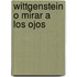 Wittgenstein o mirar a los ojos