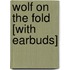 Wolf on the Fold [With Earbuds]