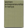 Women Entrepreneurship in Kenya door Veronica Muring