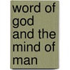 Word Of God And The Mind Of Man by Ronald H. Nash