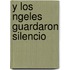 Y Los Ngeles Guardaron Silencio