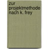 Zur Projektmethode Nach K. Frey by Mareike M. Ller