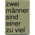 Zwei Männer sind einer zu viel