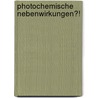 photochemische Nebenwirkungen?! by Wiebke Dörfer