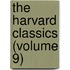the Harvard Classics (Volume 9)