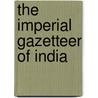 the Imperial Gazetteer of India door Ww Hunter