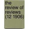 the Review of Reviews (12 1906) by Stead