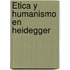 Ética y humanismo en Heidegger