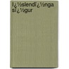 Ï¿½Slendï¿½Nga Sï¿½Gur door Kongelige Nordiske Oldskriftselskab