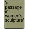 'a Passage in Women's Sculpture' door Ronn Beattie