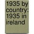 1935 by Country: 1935 in Ireland