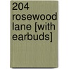 204 Rosewood Lane [With Earbuds] door Debbie Macomber
