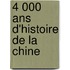 4 000 Ans d'Histoire De La Chine