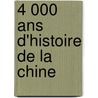 4 000 Ans d'Histoire De La Chine by Georges Ohsawa