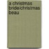 A Christmas Bride/Christmas Beau