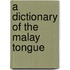 A Dictionary of the Malay Tongue