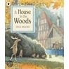 A House in the Woods. Inga Moore door Inga Moore