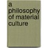 A Philosophy of Material Culture