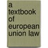 A Textbook Of European Union Law