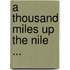 A Thousand Miles up the Nile ...