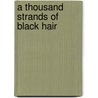 A Thousand Strands of Black Hair door Seiko Tanabe