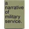 A narrative of military service. door William Hazen