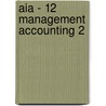 Aia - 12 Management Accounting 2 by Bpp Learning Media