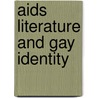 Aids Literature And Gay Identity by Monica B. Pearl