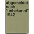 Abgemeldet nach "unbekannt" 1942
