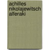 Achilles Nikolajewitsch Alferaki by Jesse Russell