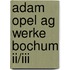 Adam Opel Ag Werke Bochum Ii/iii