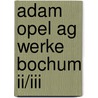 Adam Opel Ag Werke Bochum Ii/iii by Jesse Russell