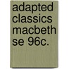 Adapted Classics Macbeth Se 96c. by Globe Fearon