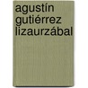 Agustín Gutiérrez Lizaurzábal by Jesse Russell