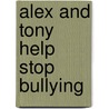 Alex and Tony Help Stop Bullying by Antonee Boykin
