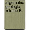 Allgemeine Geologie, Volume 6... door Fritz Frech