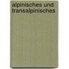 Alpinisches Und Transalpinisches door Johann Heinrich F. Karl Witte