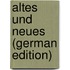 Altes Und Neues (German Edition)