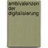 Ambivalenzen der Digitalisierung