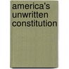 America's Unwritten Constitution by Professor Akhil Reed Amar