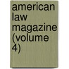 American Law Magazine (Volume 4) door Unknown Author