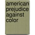 American Prejudice Against Color