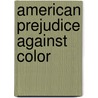 American Prejudice Against Color by William G. Allen