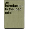 An Introduction To The Ipad Mini by Andrew Edney