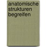 Anatomische Strukturen begreifen door Joseph E. Muscolino