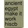Ancient Egypt Make It Work Hiscb door Andrew Haslam